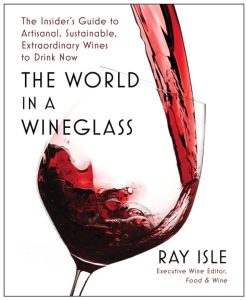 Book over of The World in a Wineglass: The Insider's Guide to Artisanal, Sustainable, Extraordinary Wines to Drink Now